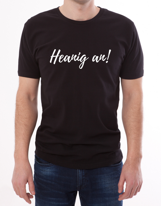 Unisex T-shirt - Heanig an!